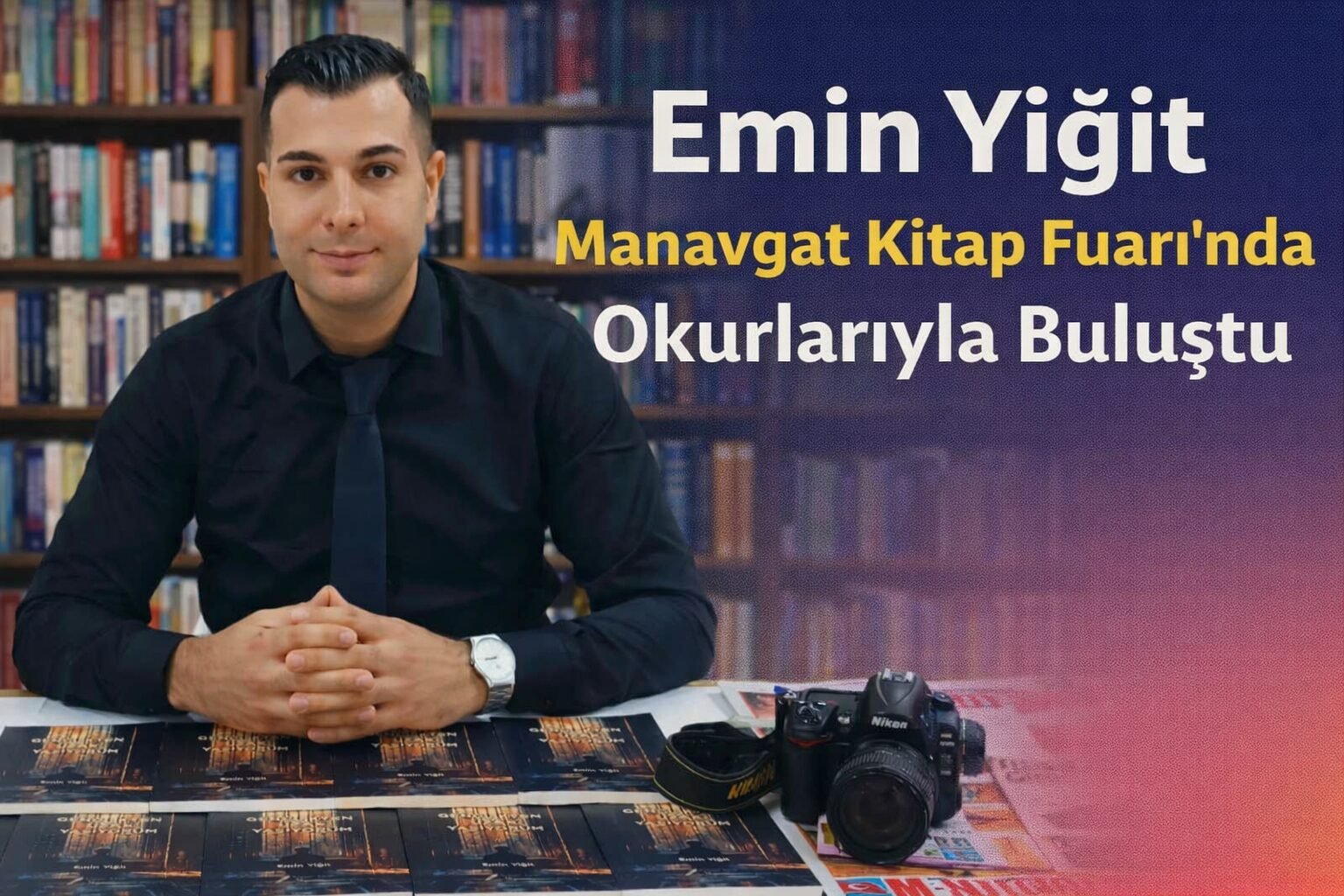 EMİN YİĞİT MANAVGAT KİTAP FUARI’NDA OKURLARIYLA BULUŞTU