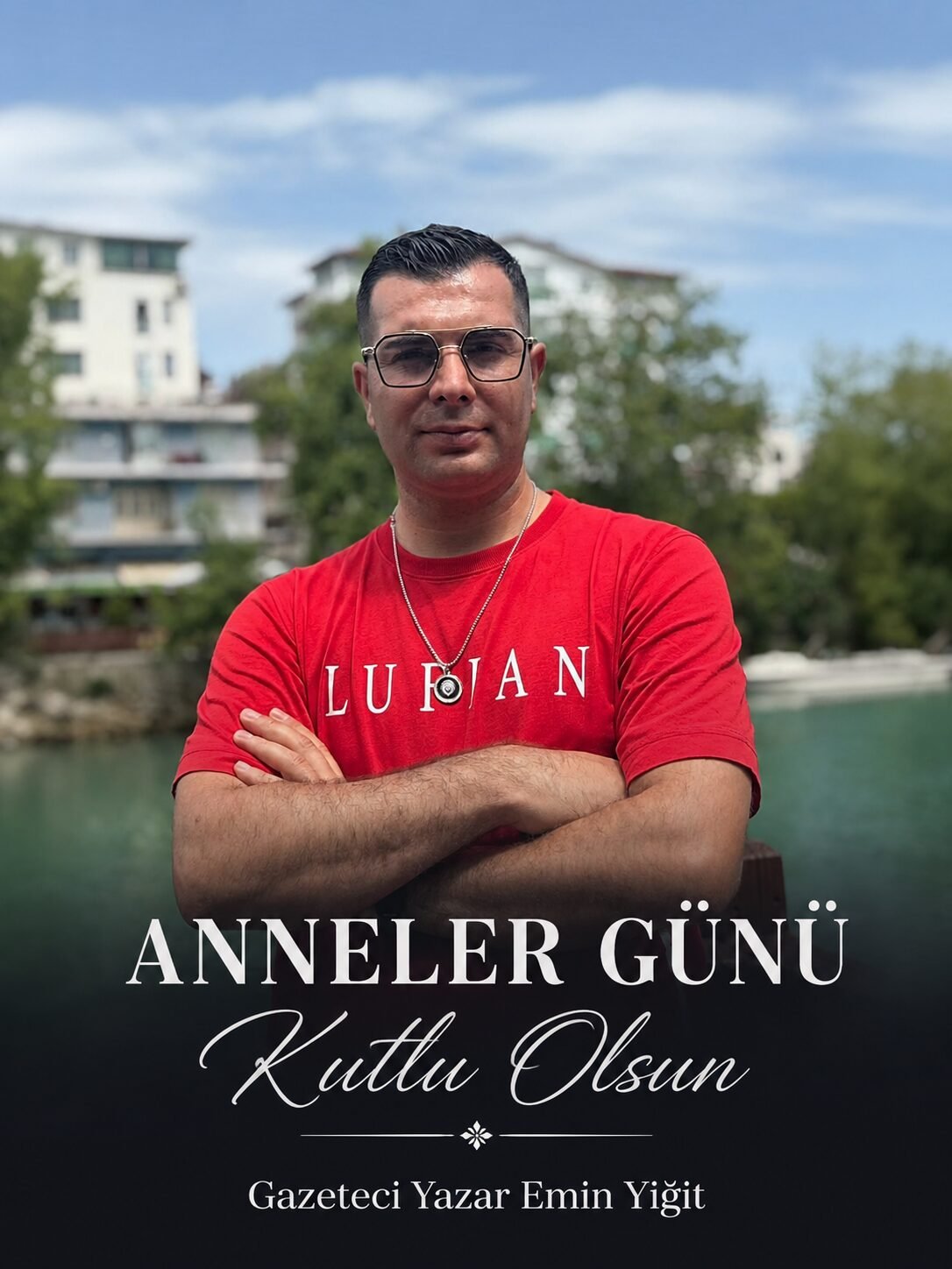 Sevginin Adı Anne: Gazeteci Yazar Emin Yiğit’ten Anlamlı Anneler Günü Mesajı