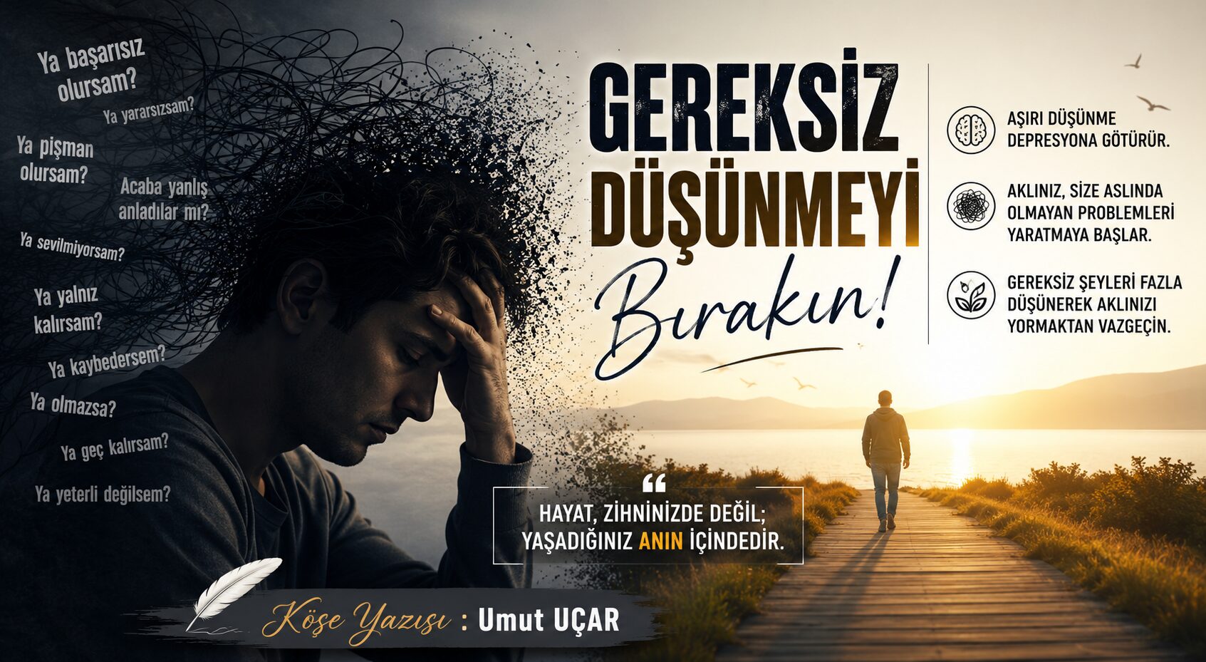 Asıl Düşmanınız Hayat Değil, Durmadan Konuşan Zihniniz!