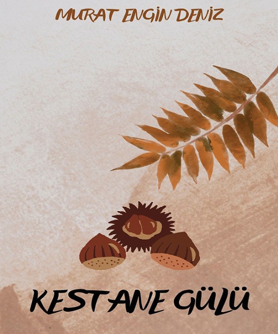 Kestane Gülü Dikenli Yollar